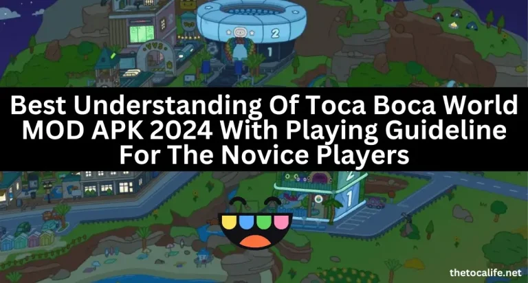 Best Understanding Of Toca Boca World MOD APK - thetocalife.net
